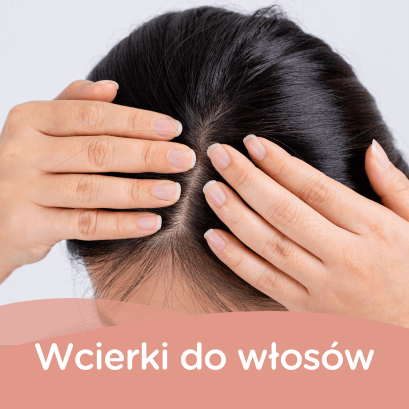 Wcierki do włos&oacute;w